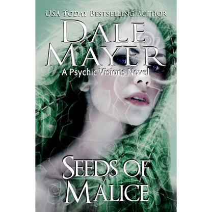 Book Cover of Seeds of Malice, Book 11 of the Psychic Visions Series. A novel by the USA Today's Bestselling Author Dale Mayer