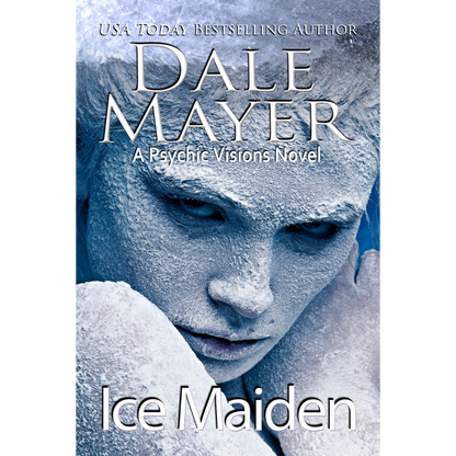 Book Cover of Ice Maiden, Book 18 of the Psychic Visions Series. A novel by the USA Today's Bestselling Author Dale Mayer