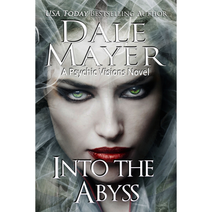 Book Cover of Into the Abyss, Book 10 of the Psychic Visions Series. A novel by the USA Today's Bestselling Author Dale Mayer