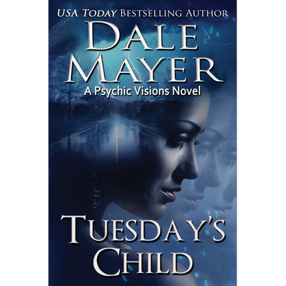 Book Cover of Tuesday's Child, Book 1 of the Psychic Visions Series. A novel by the USA Today's Bestselling Author Dale Mayer